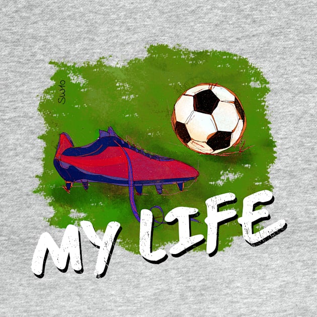 My Life -  soccer Tshirt by SW10 - Soccer Art